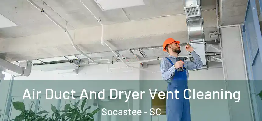 Air Duct And Dryer Vent Cleaning Socastee - SC