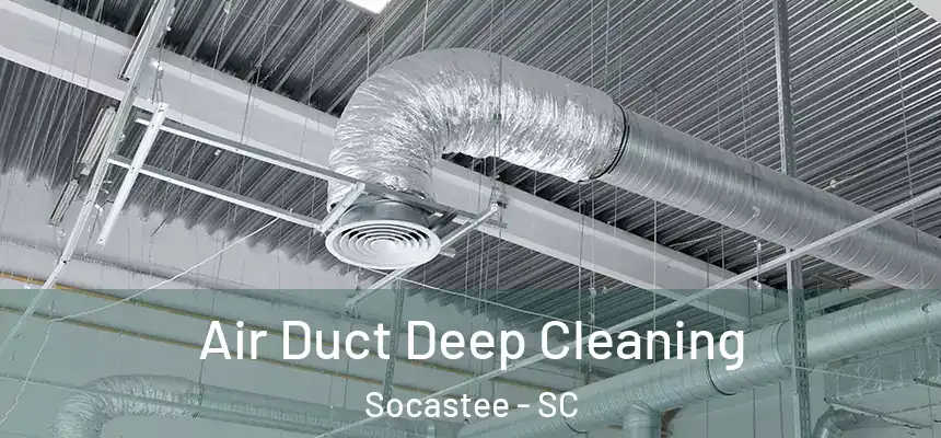 Air Duct Deep Cleaning Socastee - SC