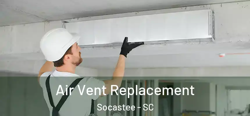 Air Vent Replacement Socastee - SC