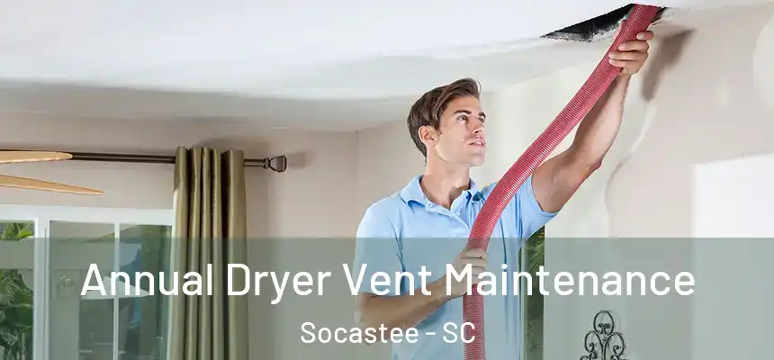  Annual Dryer Vent Maintenance Socastee - SC