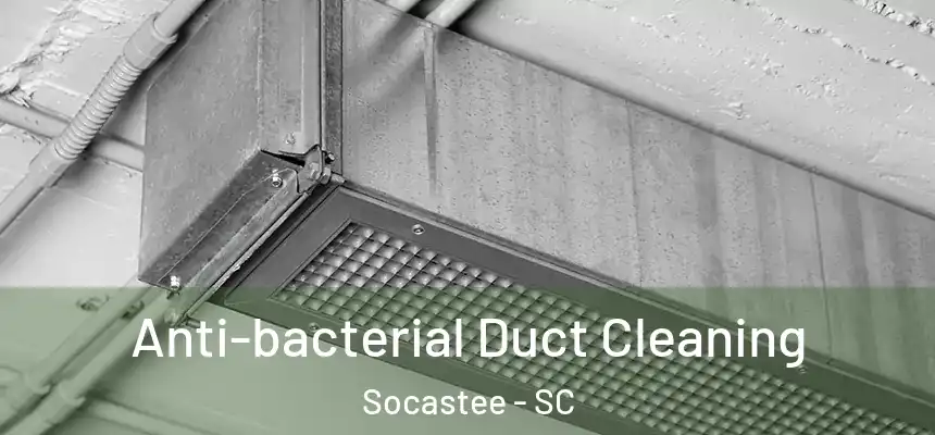 Anti-bacterial Duct Cleaning Socastee - SC