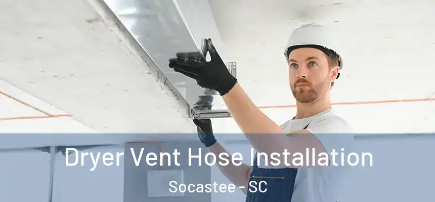 Dryer Vent Hose Installation Socastee - SC