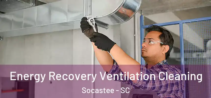 Energy Recovery Ventilation Cleaning Socastee - SC