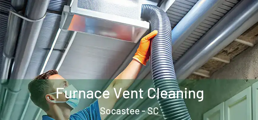  Furnace Vent Cleaning Socastee - SC