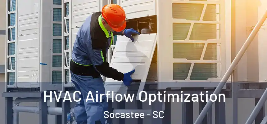 HVAC Airflow Optimization Socastee - SC