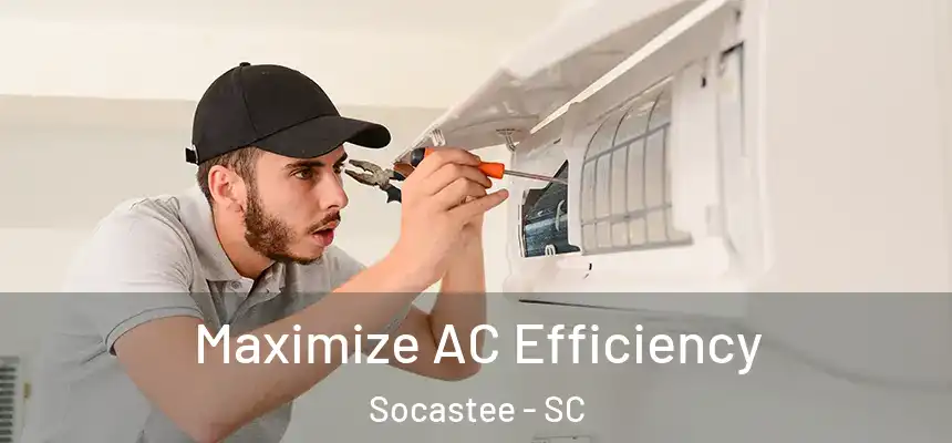 Maximize AC Efficiency Socastee - SC