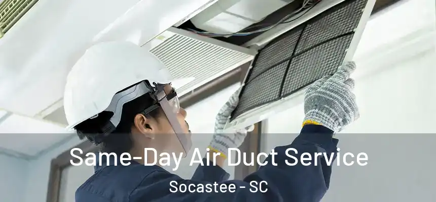 Same-Day Air Duct Service Socastee - SC