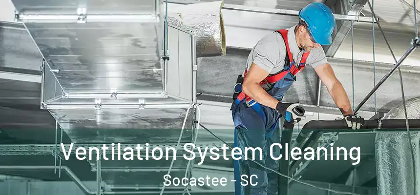  Ventilation System Cleaning Socastee - SC
